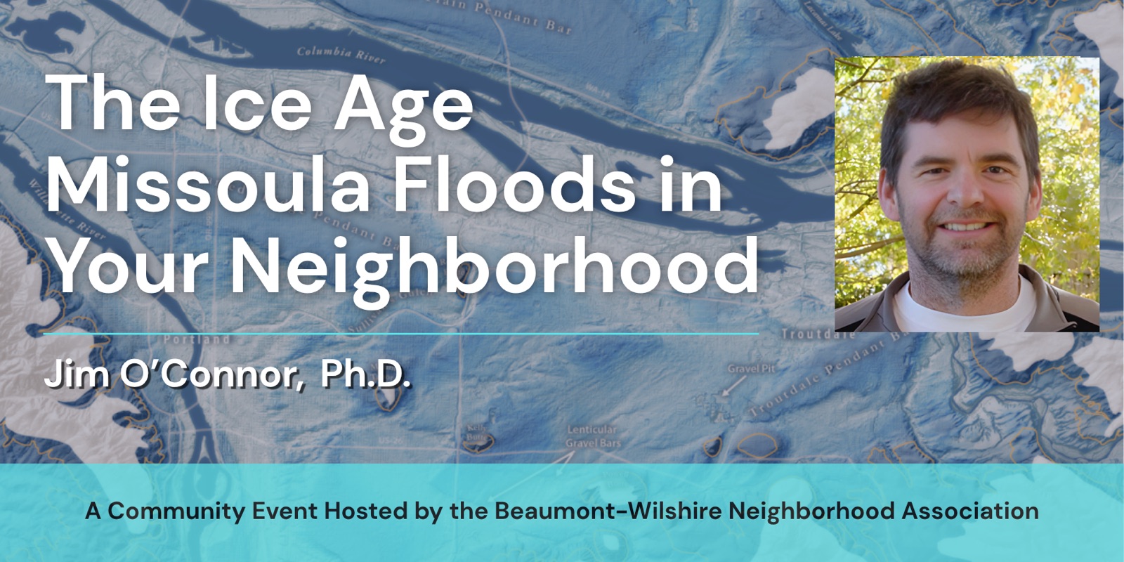 The Ice Age Missoula Floods in Your Neighborhood — BWNA fall speakers forum with Jim O'Connor, Thursday, October 29